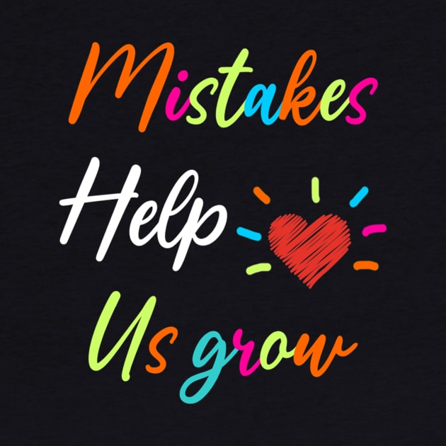 Mistakes Help Us Grow For Teacher and Student Inspiration,Education by AudreyTracy